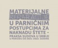(srpski) Materijalne reparacije u parničnim postupcima za naknadu štete – praksa sudova u Srbiji u periodu od 2021-2022. godine