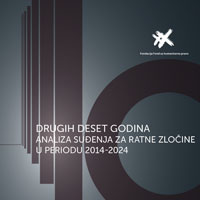 DRUGIH DESET GODINA – Analiza suđenja za ratne zločine u periodu 2014-2024